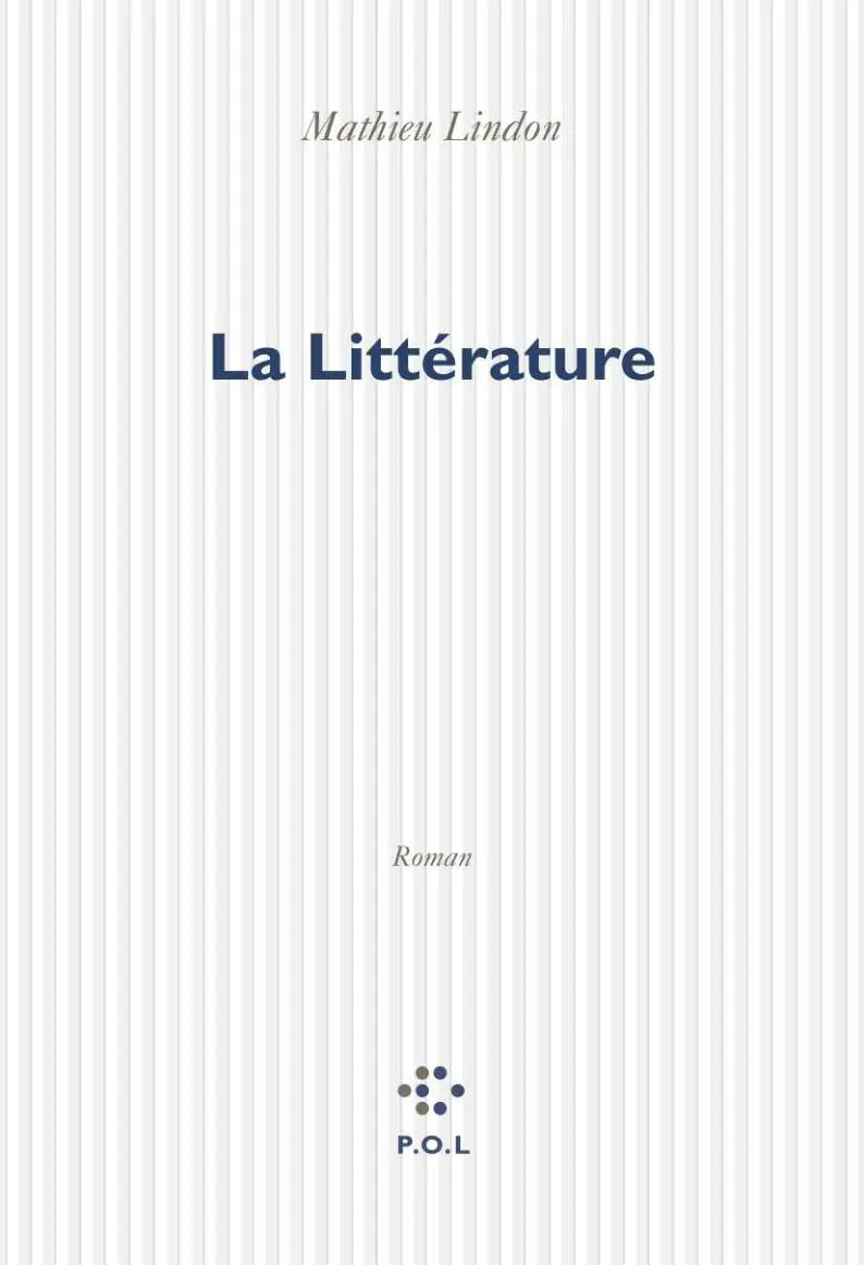 La Littérature - Mathieu Lindon
