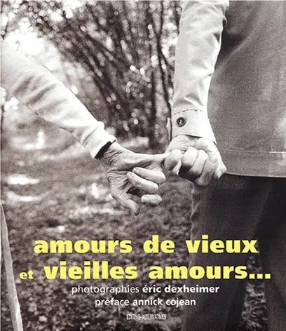 Amours de vieux et vieilles amours... - Éric Dexheimer