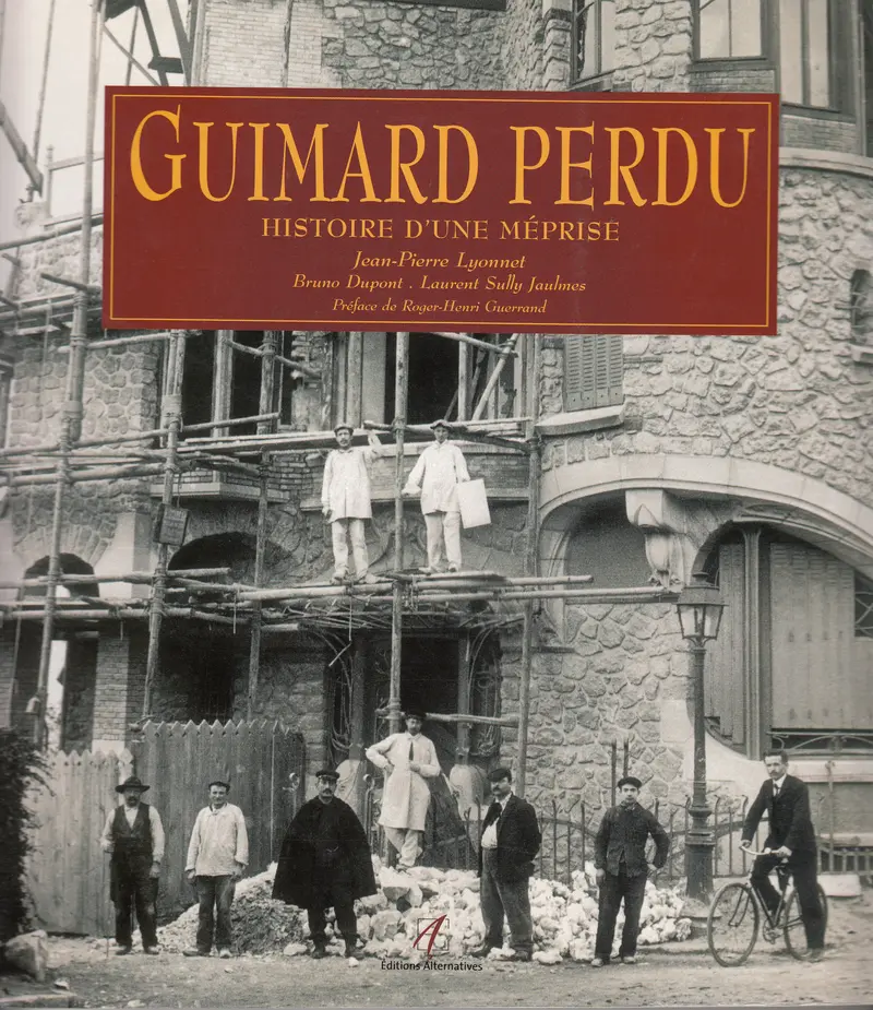Guimard perdu - Laurent Sully Jaulmes - Jean-Pierre Lyonnet - Bruno Dupont