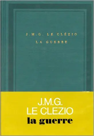 La Guerre - J. M. G. Le Clézio