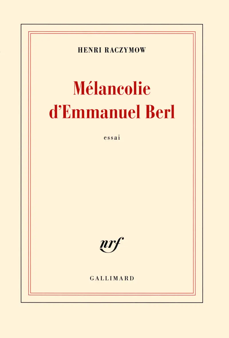 Mélancolie d'Emmanuel Berl - Henri Raczymow