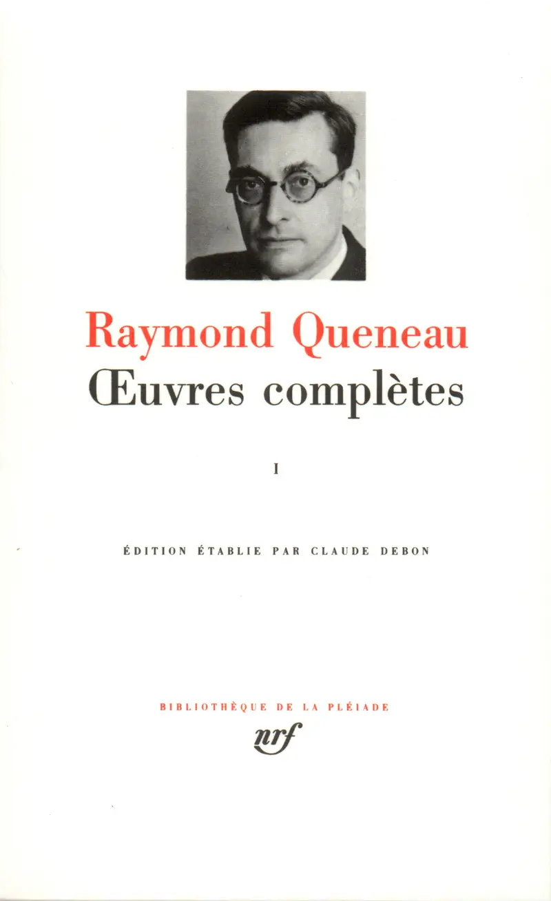 Œuvres complètes - 1 - Raymond Queneau