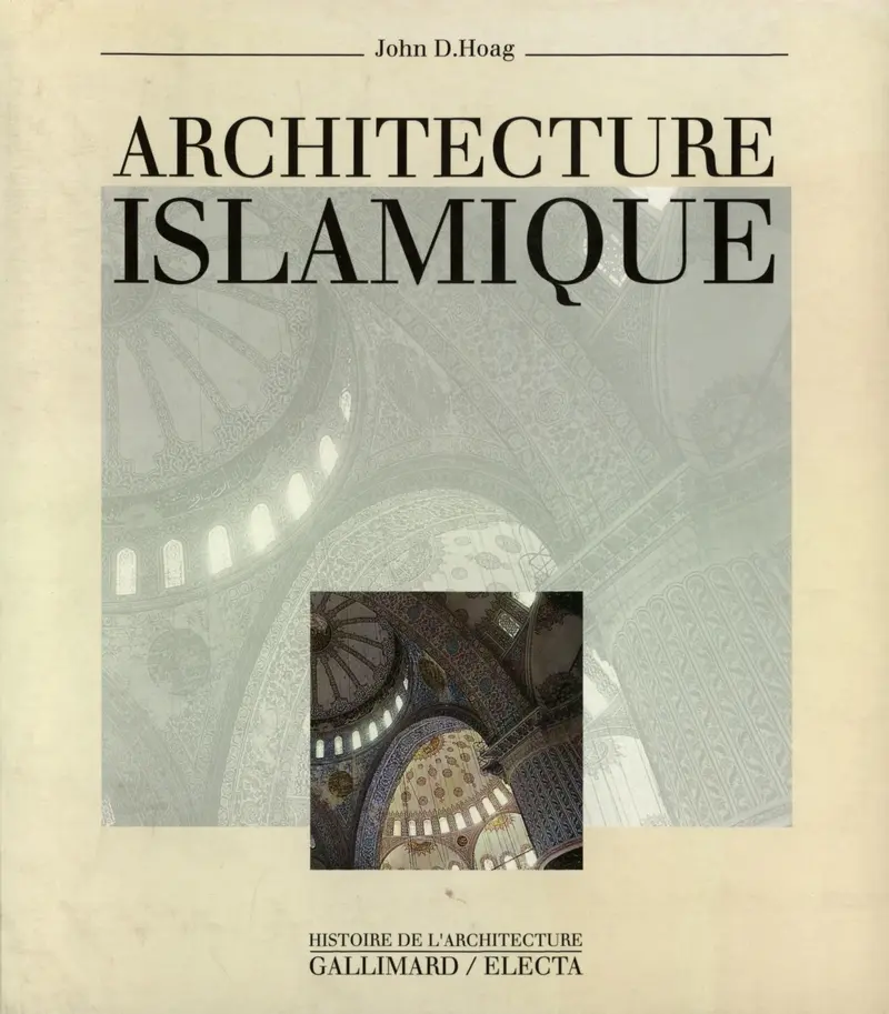 Architecture islamique - John D. Hoag