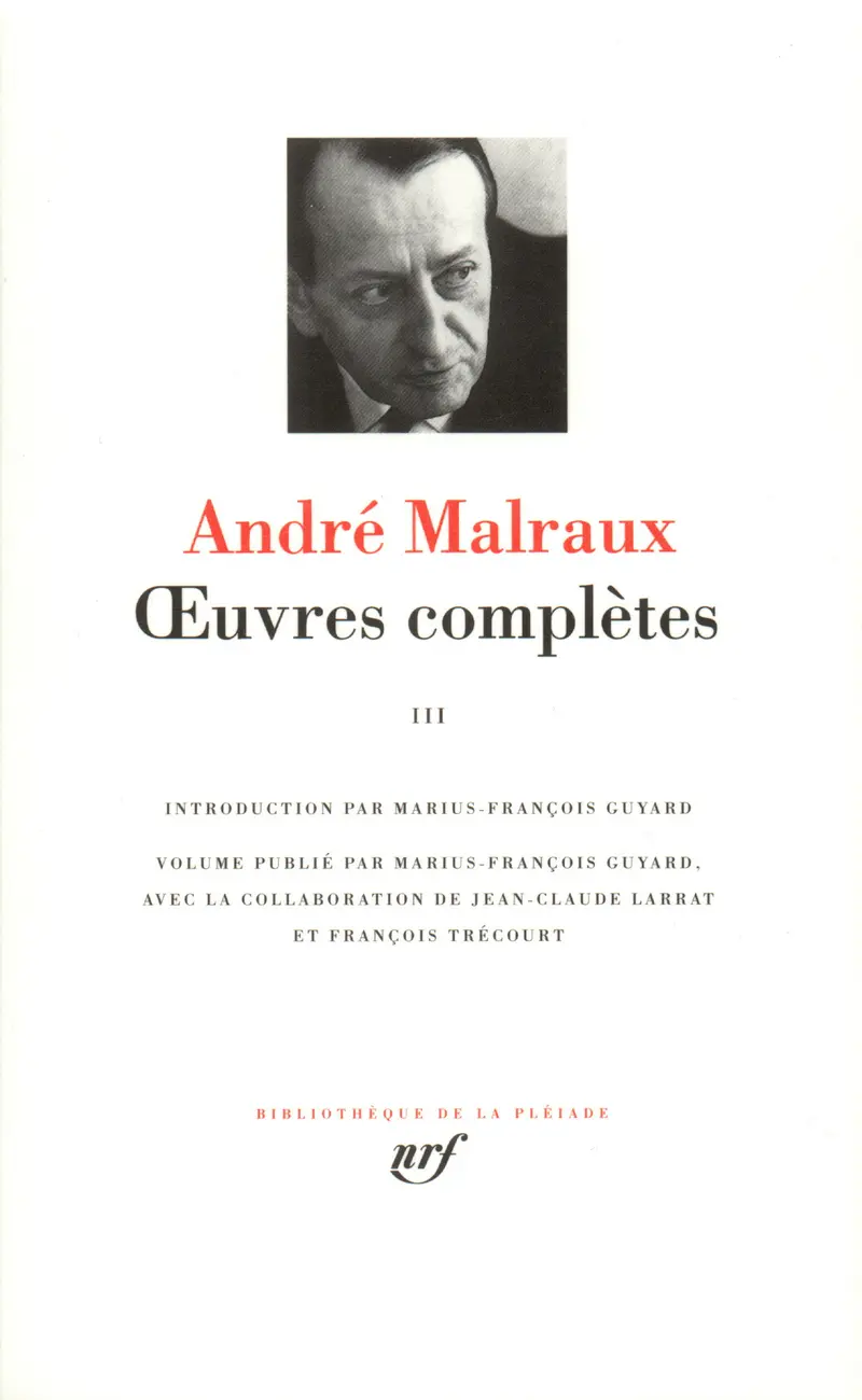 Œuvres complètes - 3 - André Malraux