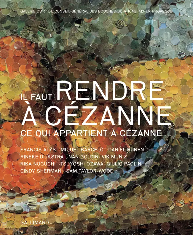 Il faut rendre à Cézanne ce qui appartient à Cézanne - Collectif