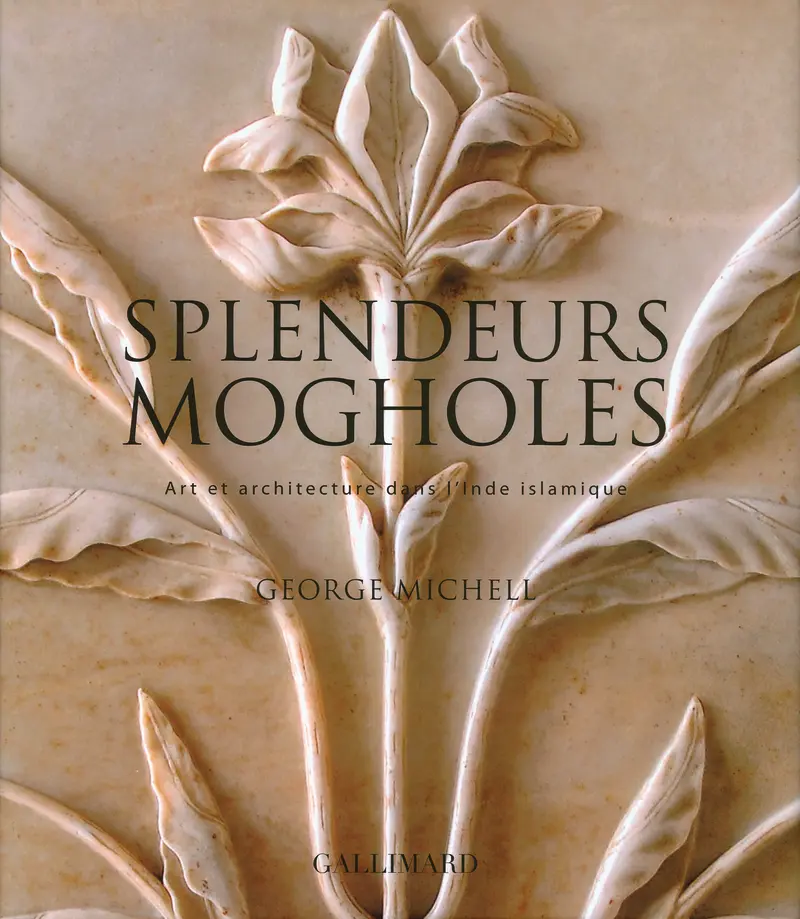 Splendeurs mogholes - George Michell