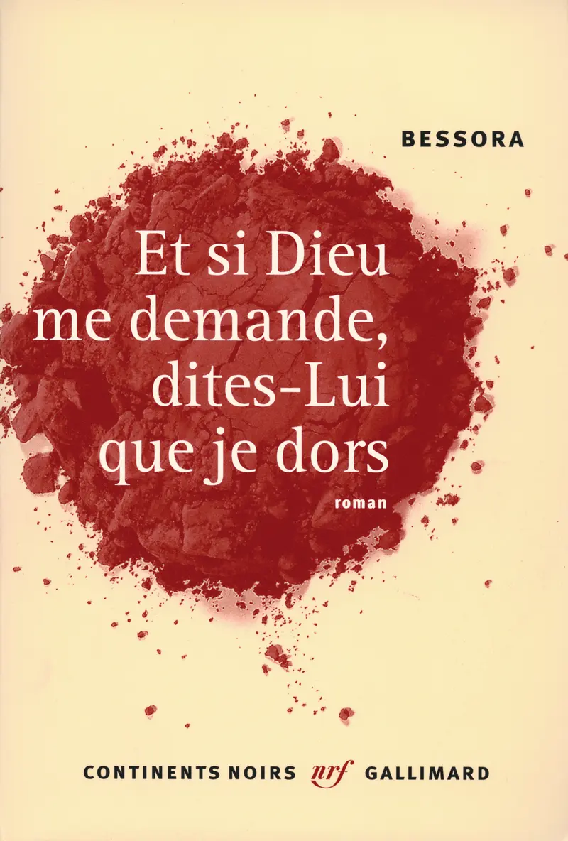 Et si Dieu me demande, dites-Lui que je dors - Bessora