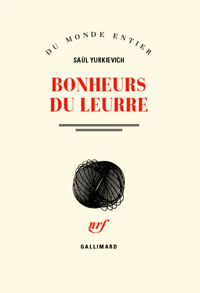 Bonheurs du leurre - Saúl Yurkievich