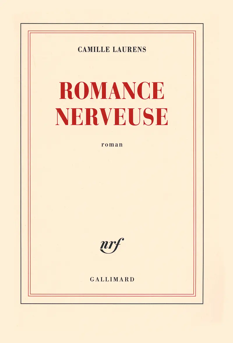Romance nerveuse - Camille Laurens