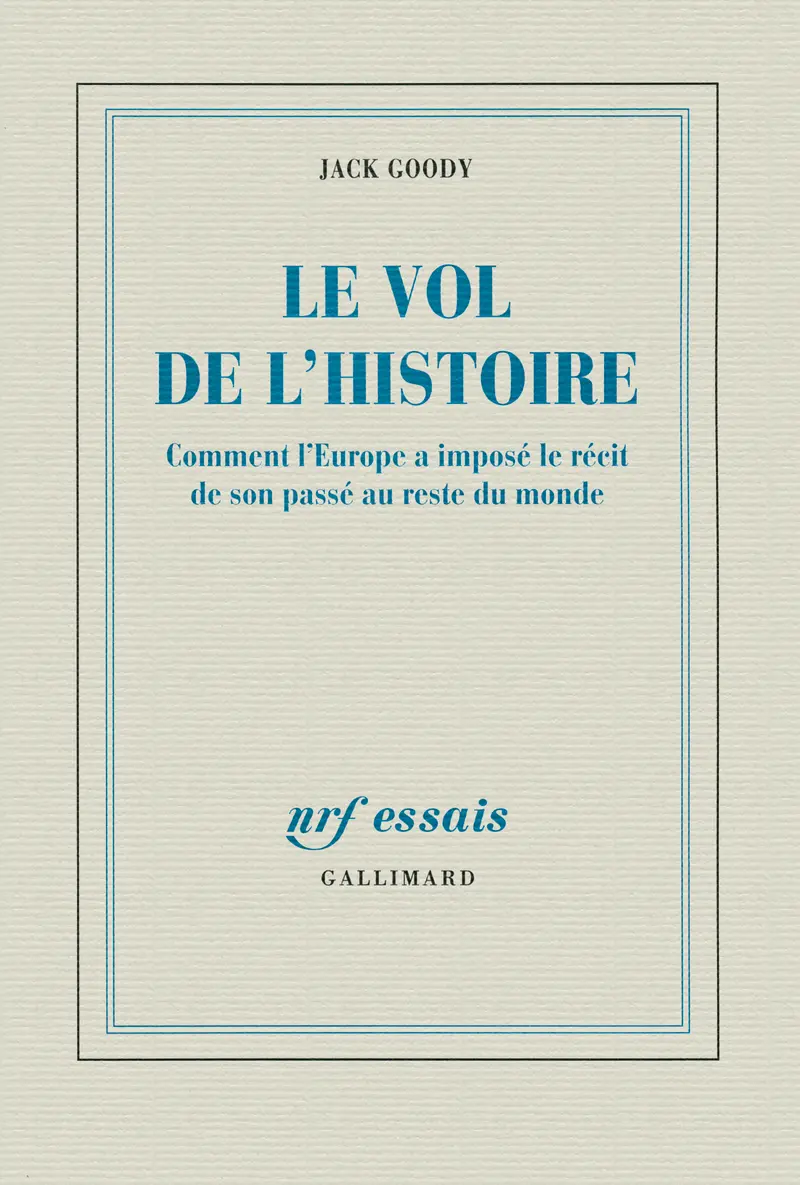 Le vol de l'Histoire - Jack Goody