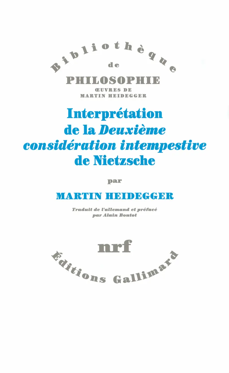 Interprétation de la «Deuxième considération intempestive» de Nietzsche - Martin Heidegger