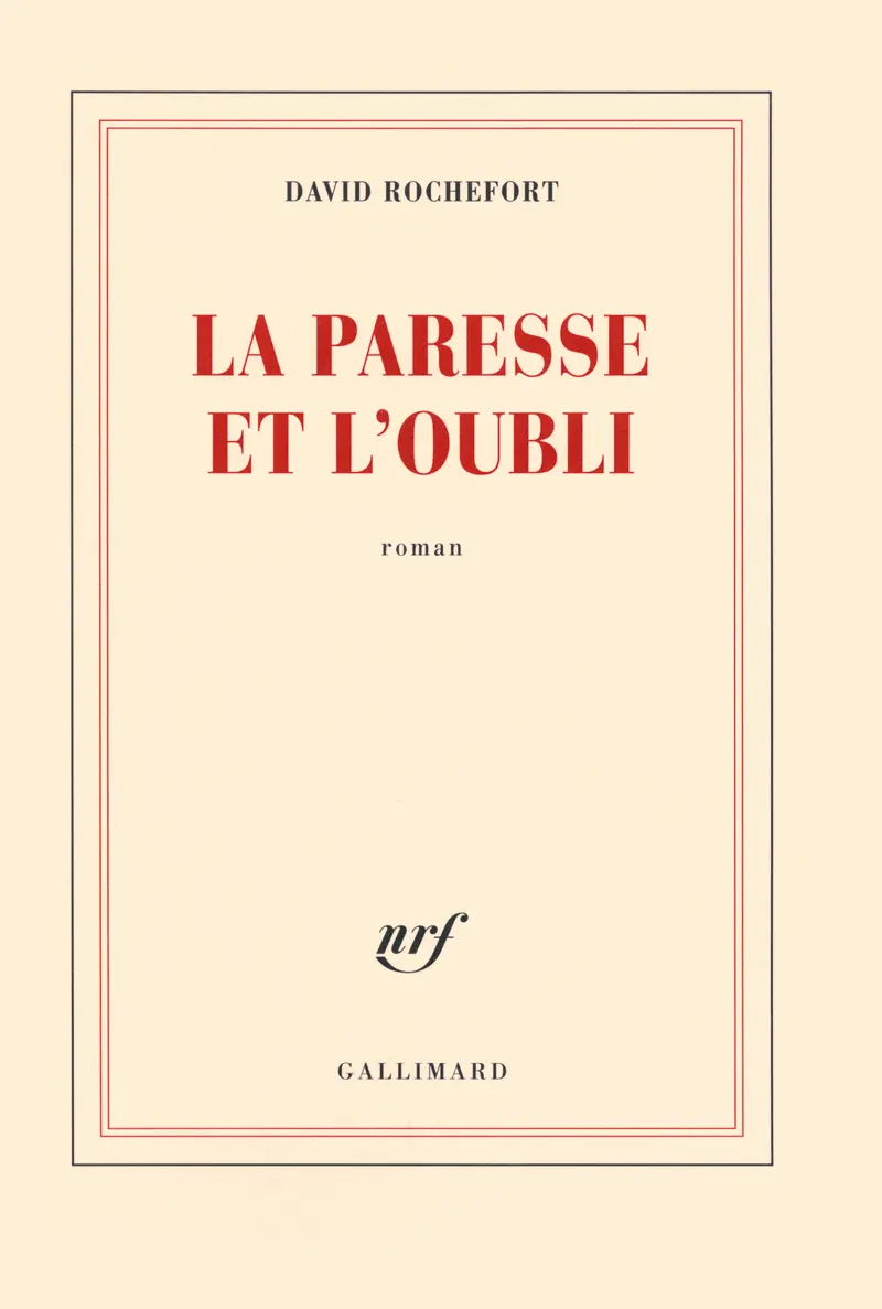 La paresse et l'oubli - David Rochefort