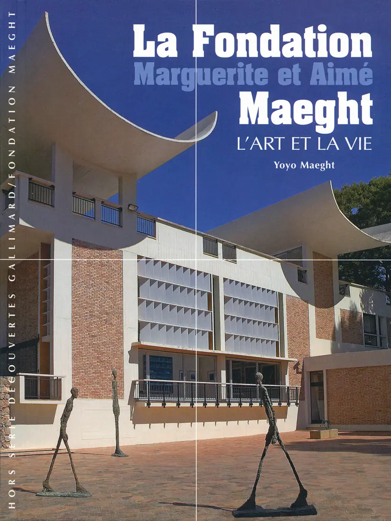 La Fondation Marguerite et Aimé Maeght - Yoyo Maeght