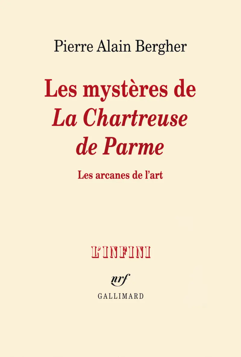 Les mystères de «La Chartreuse de Parme» - Pierre Alain Bergher
