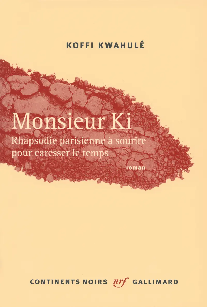 Monsieur Ki - Koffi Kwahulé