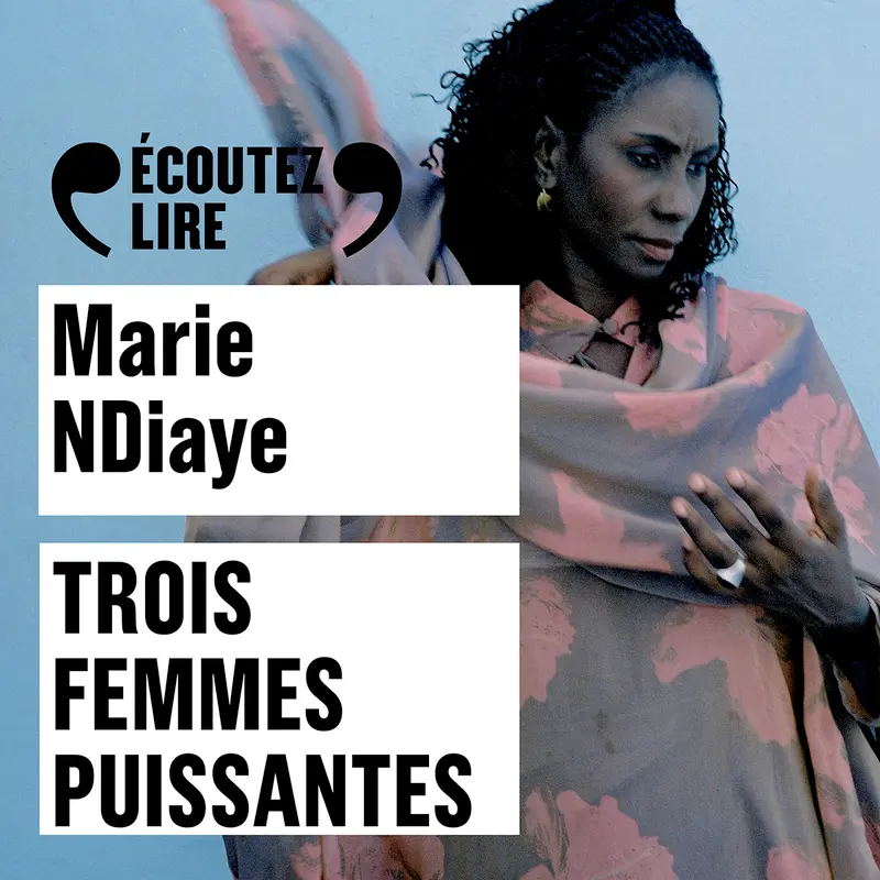 Trois femmes puissantes - Marie NDiaye