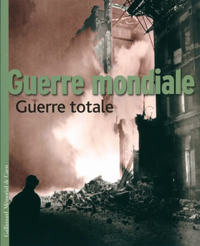 Guerre mondiale – Guerre totale - Collectif
