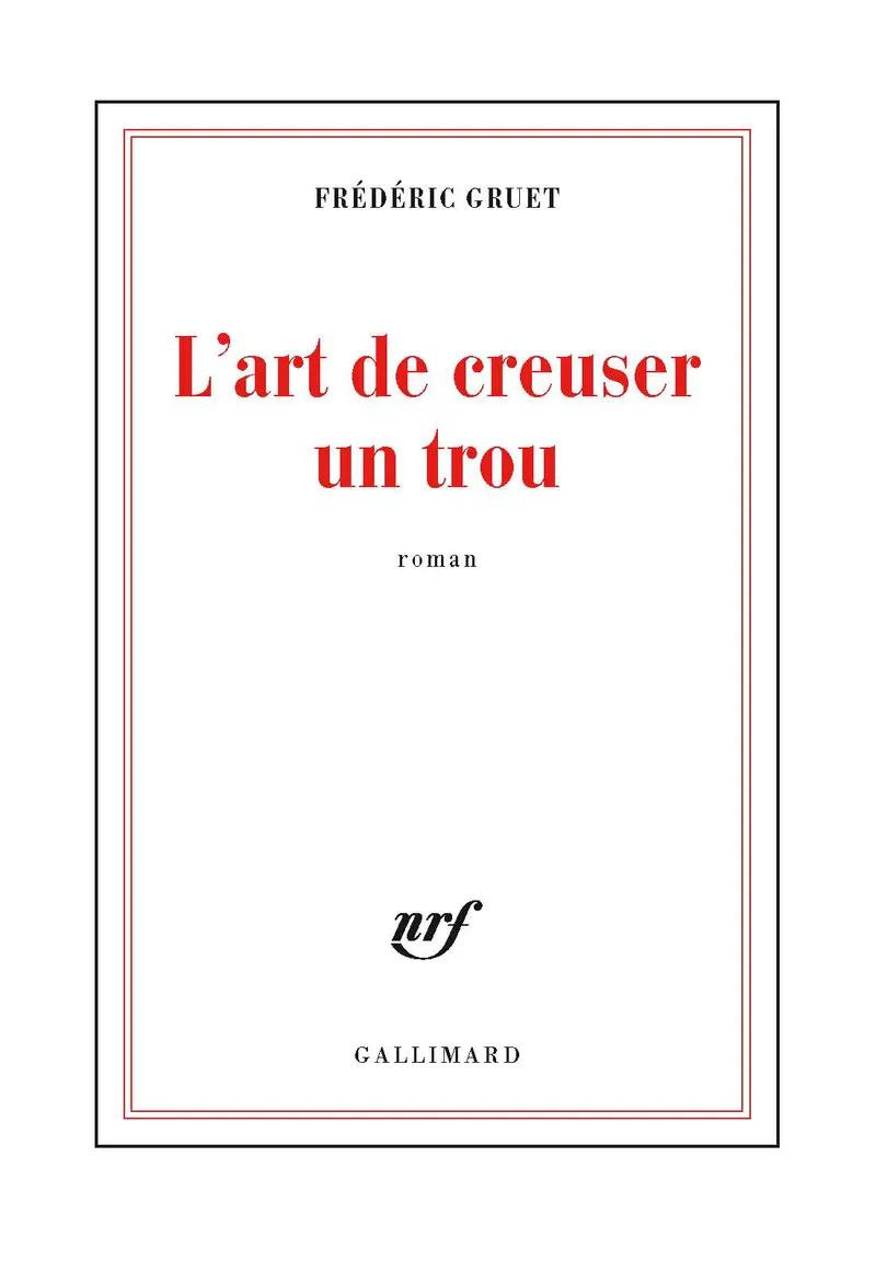 L'art de creuser un trou - Frédéric Gruet