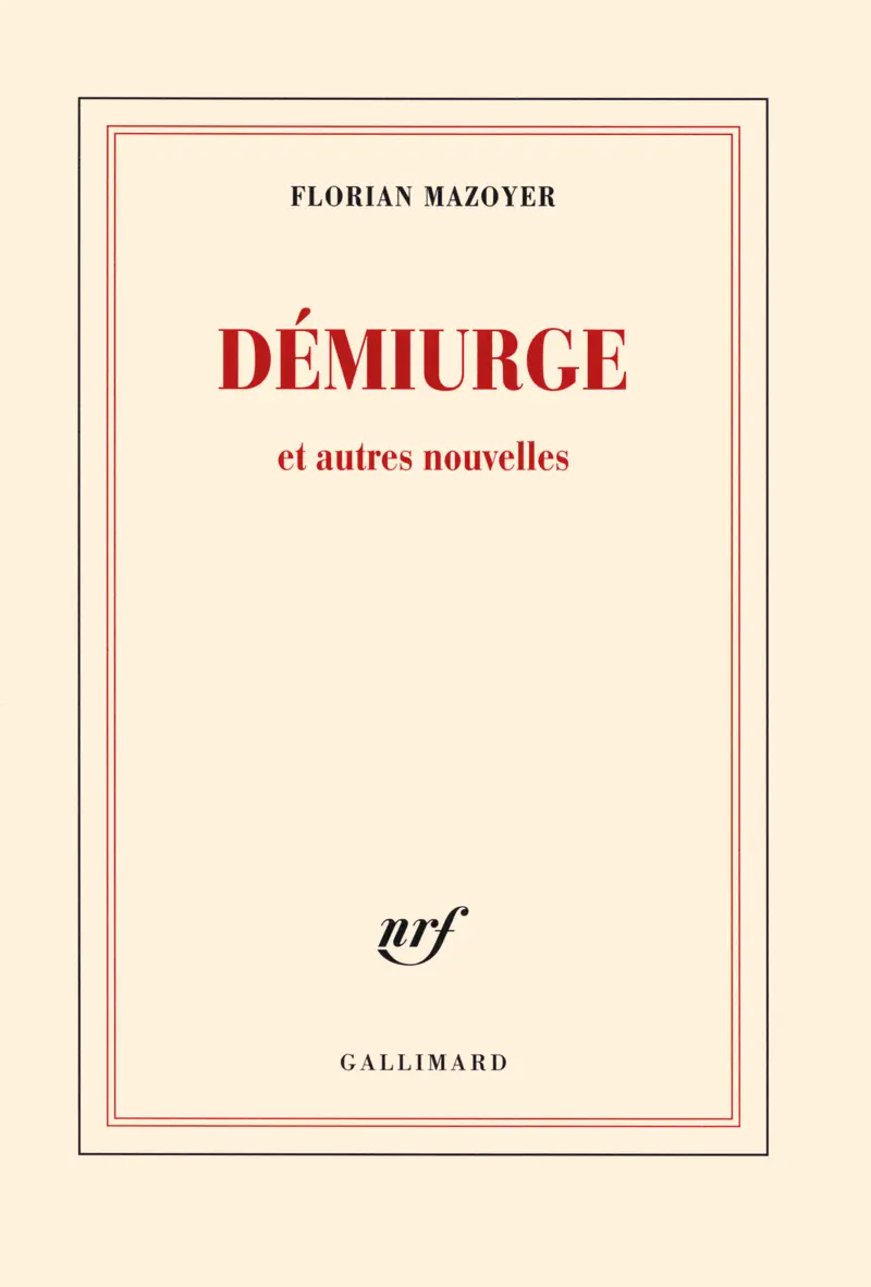 Démiurge et autres nouvelles - Florian Mazoyer