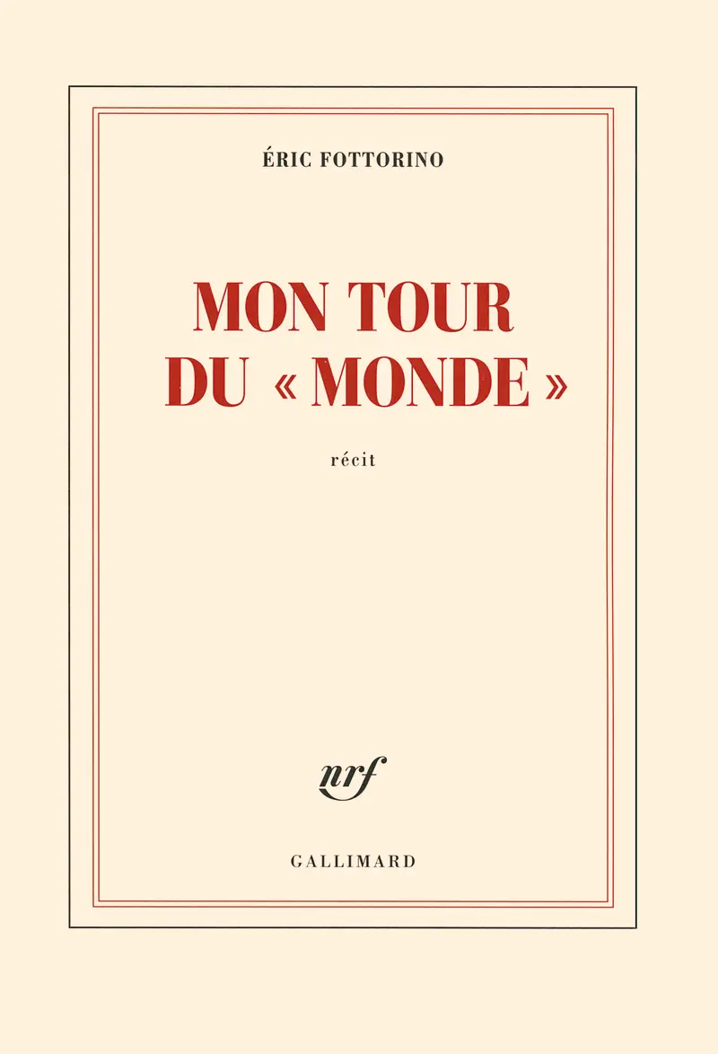 Mon tour du «Monde» - Éric Fottorino