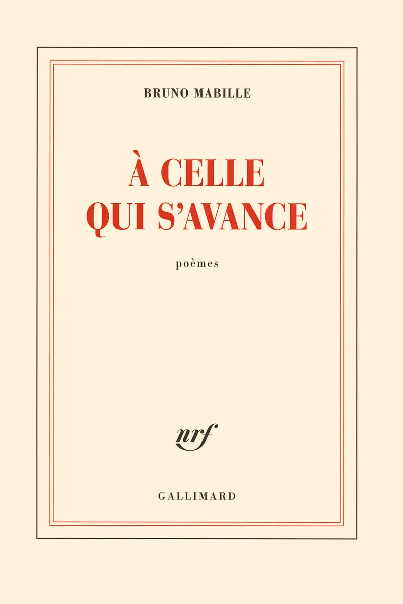 À celle qui s'avance - Bruno Mabille