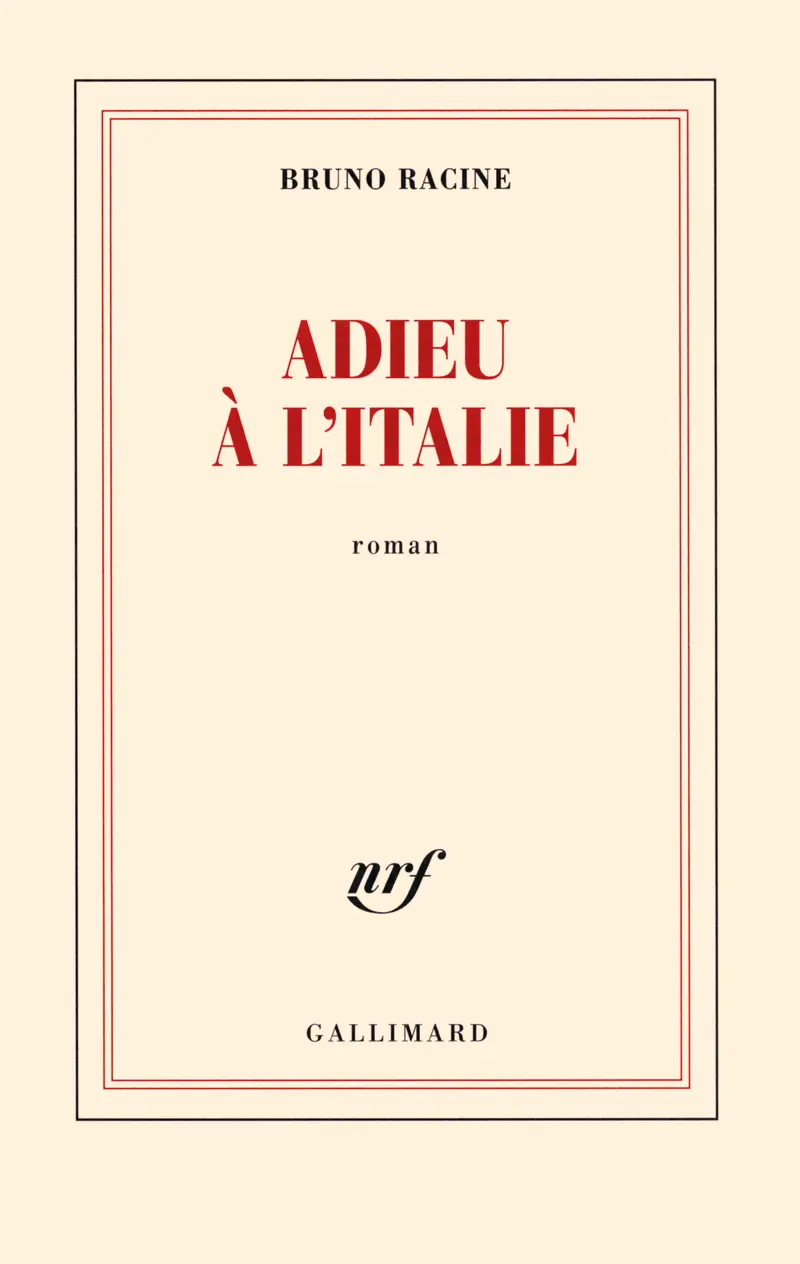 Adieu à l'Italie - Bruno Racine