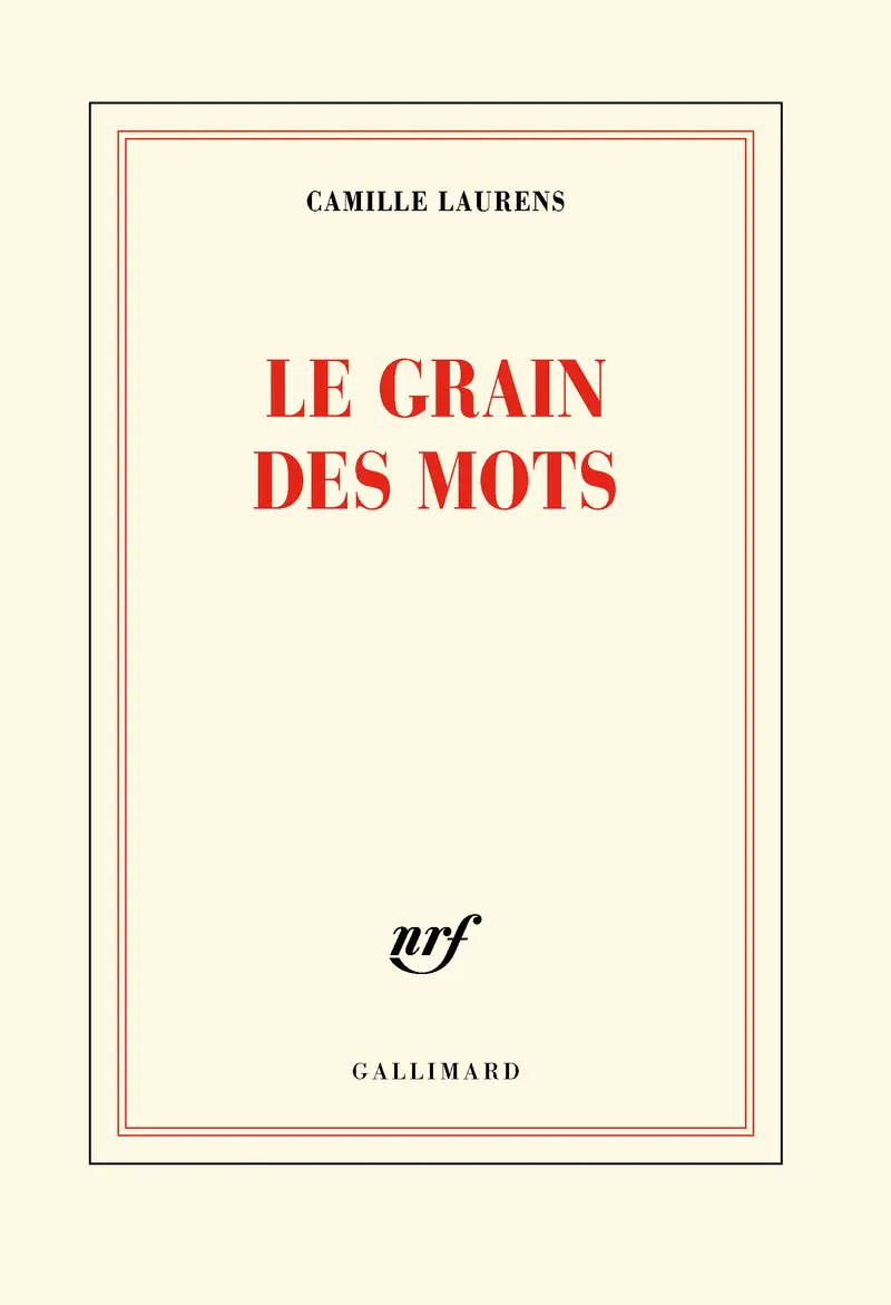 Le grain des mots - Camille Laurens