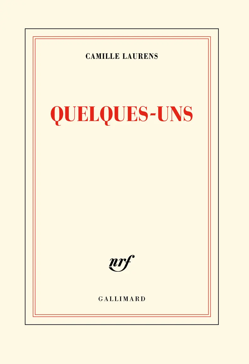 Quelques-uns - Camille Laurens