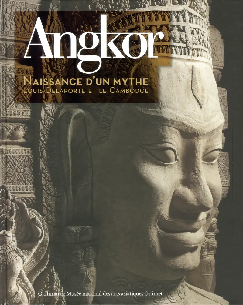 Angkor, naissance d'un mythe - Collectif