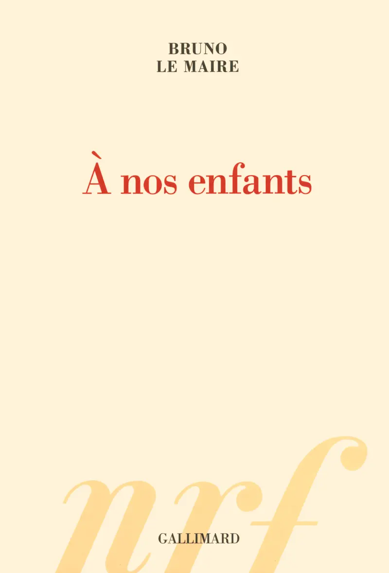 À nos enfants - Bruno Le Maire