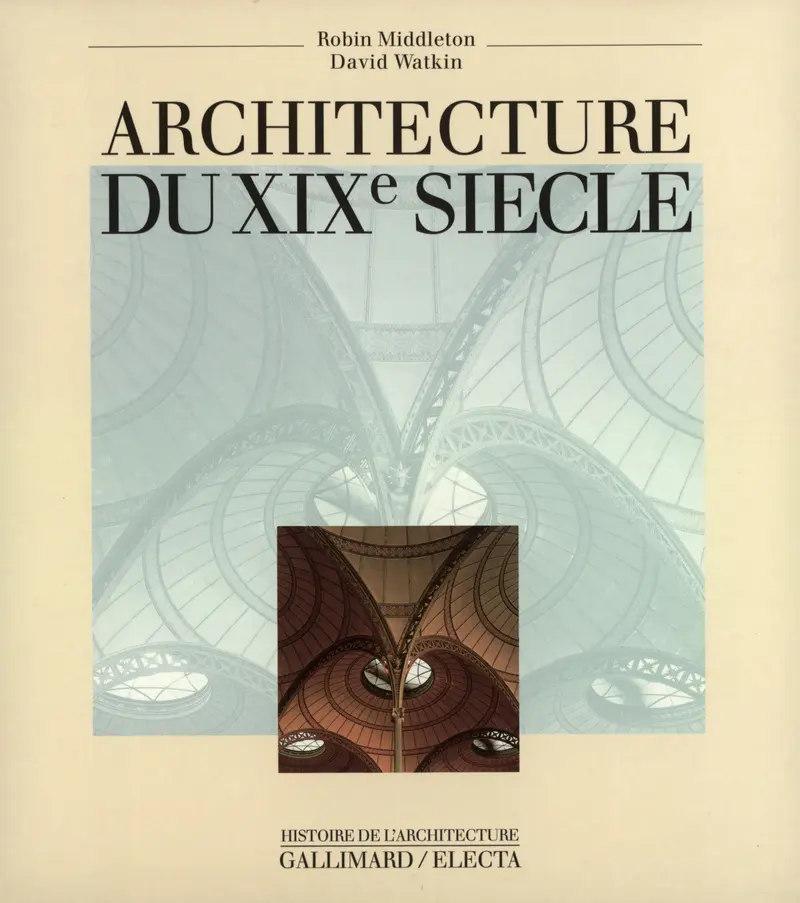 Architecture du XIXᵉ siècle - Robin Middleton - David Watkin