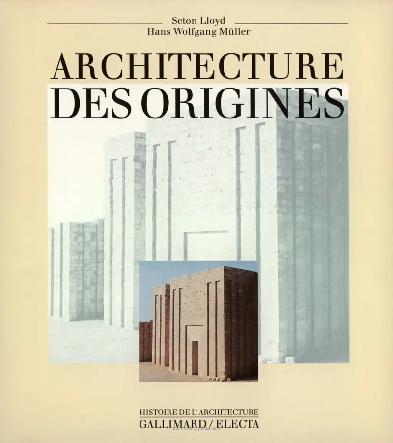 Architecture des origines - Seton Lloyd - Hans Wolfgang Müller