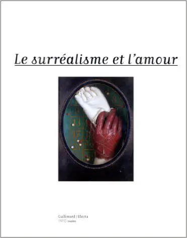 Le Surréalisme et l'amour - Collectif