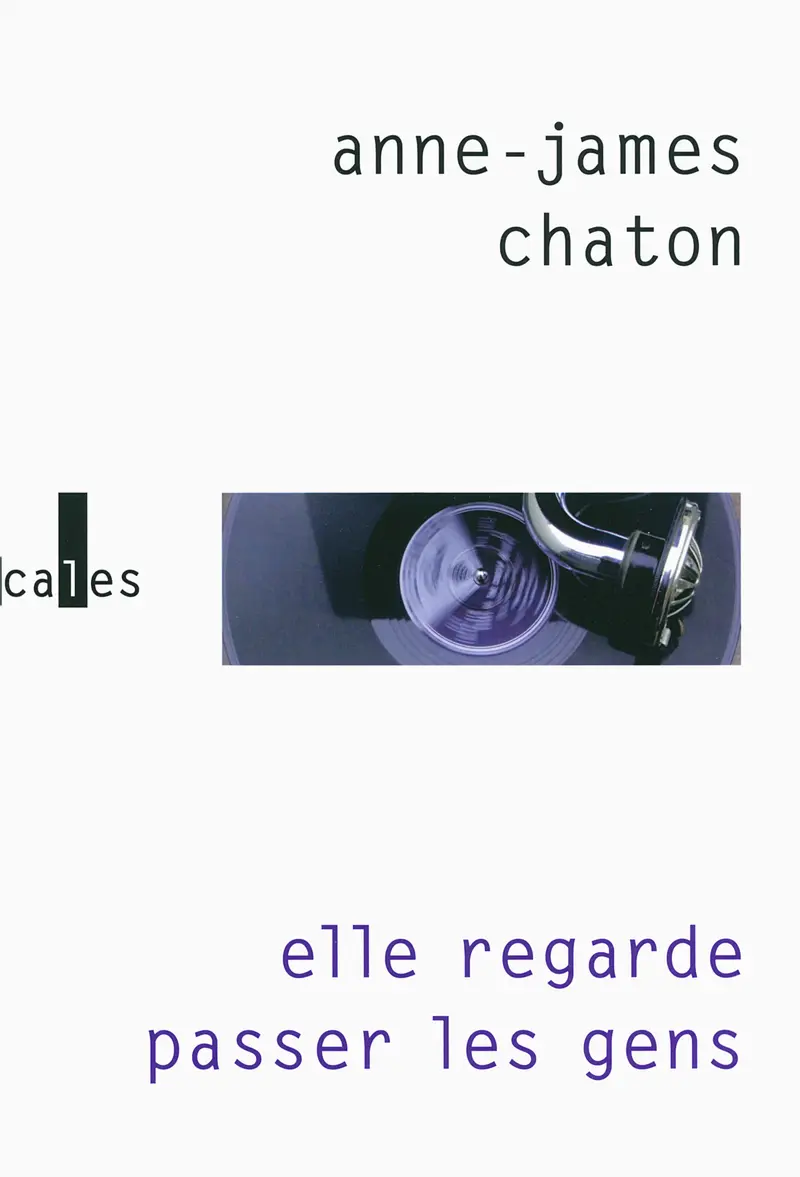 Elle regarde passer les gens - Anne-James Chaton