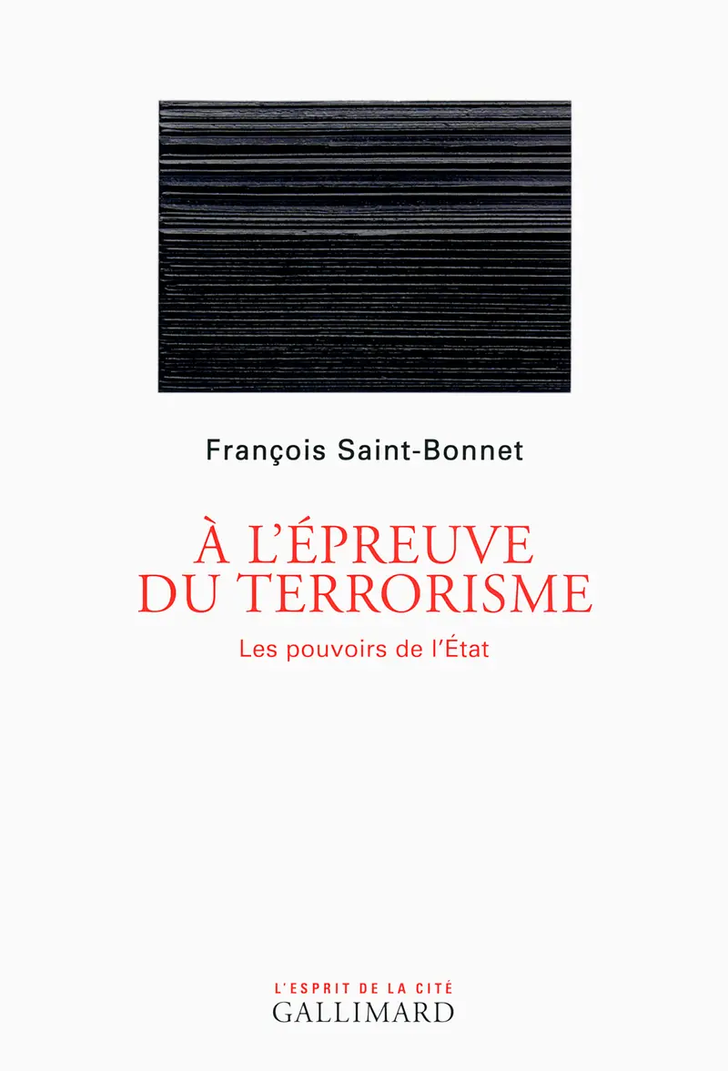 À l'épreuve du terrorisme - François Saint-Bonnet