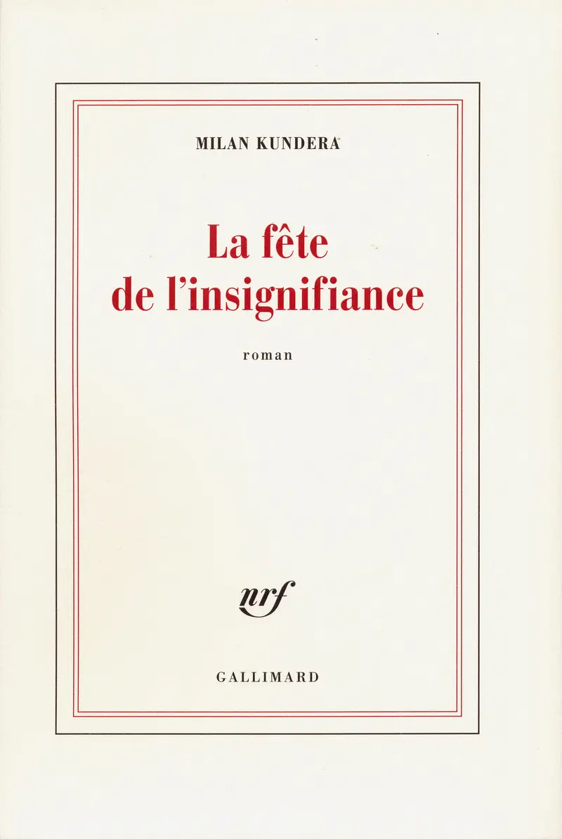 La fête de l'insignifiance - Milan Kundera