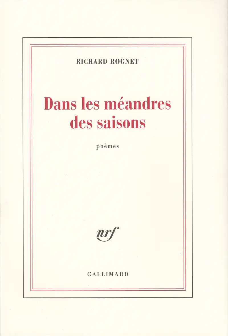 Dans les méandres des saisons suivi d' Elle était là quand on rentrait - Richard Rognet