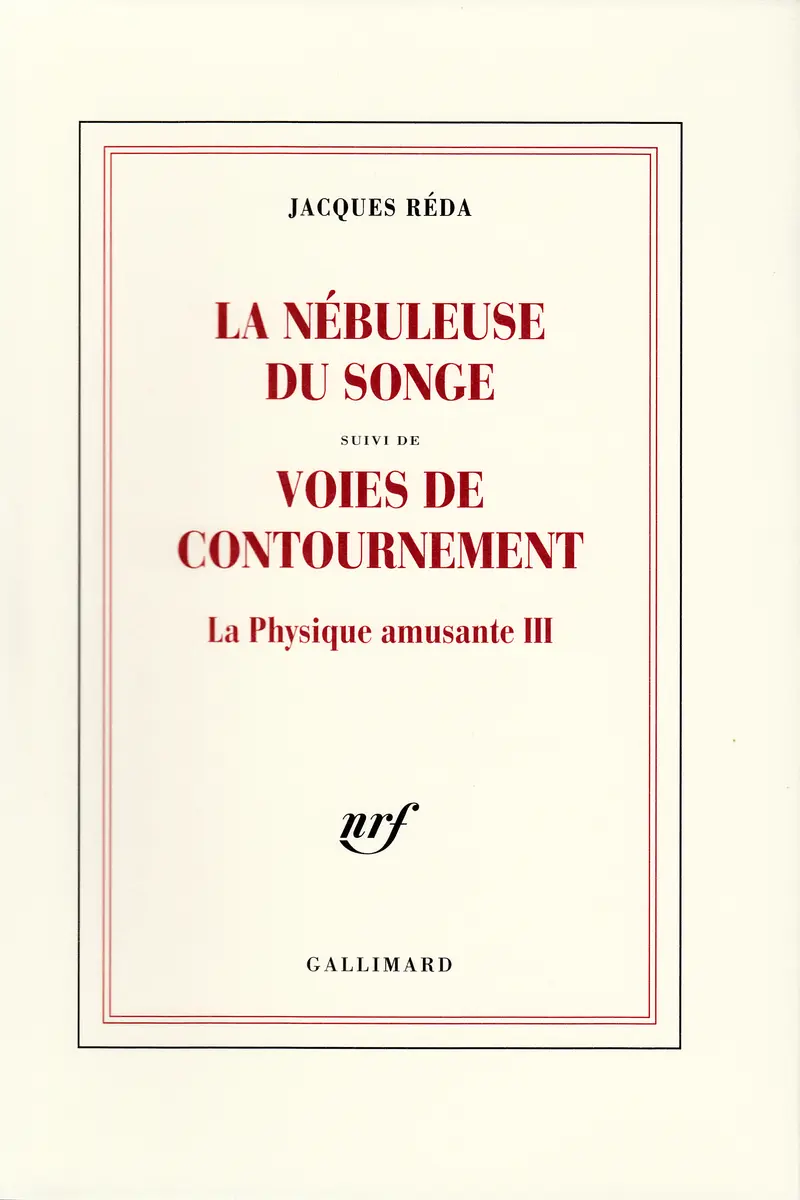 La nébuleuse du songe suivi de Voies de contournement - Jacques Réda