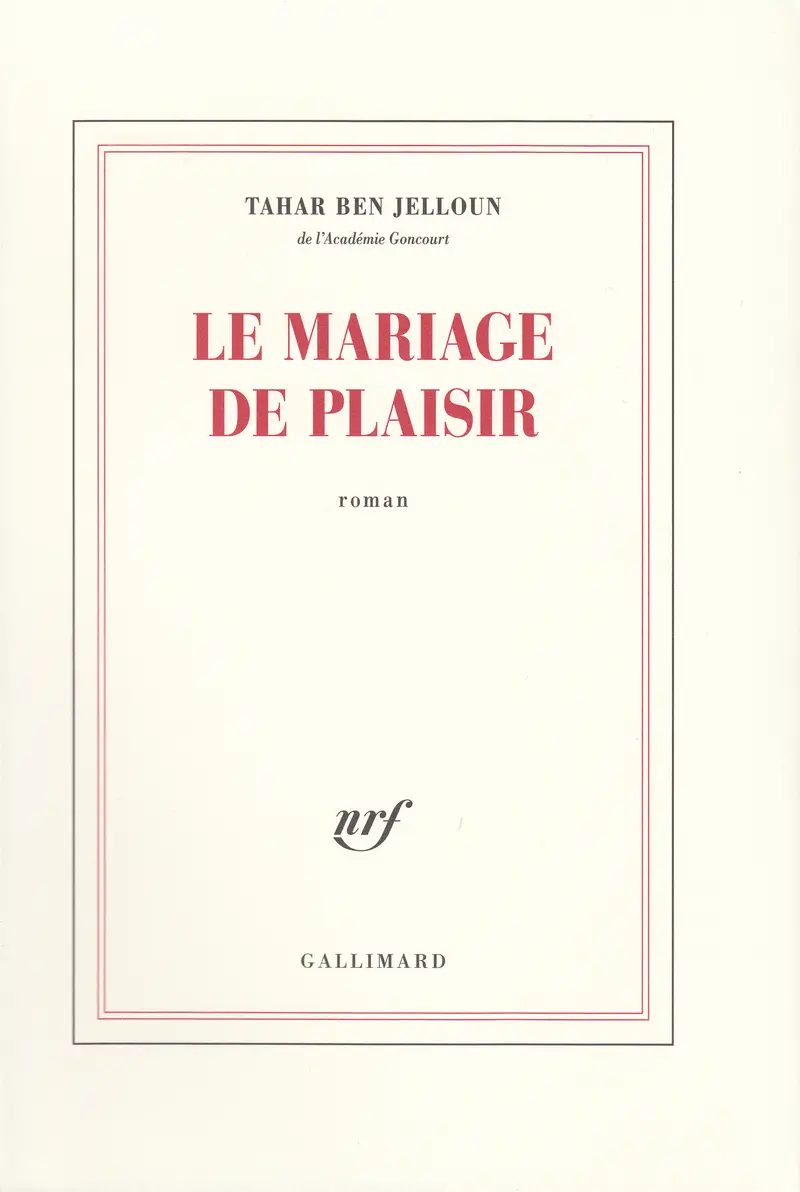 Le mariage de plaisir - Tahar Ben Jelloun