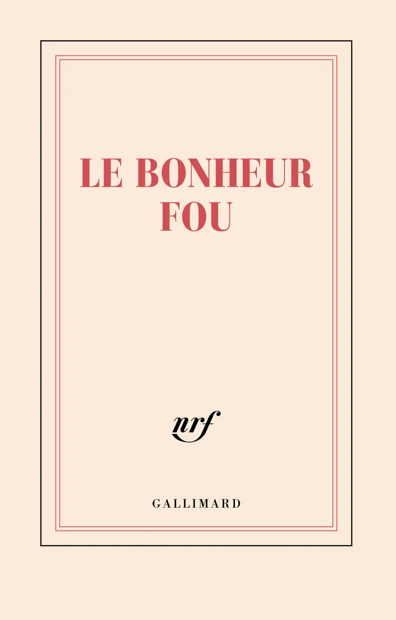 Carnet «Le bonheur fou» (papeterie) - Collectif