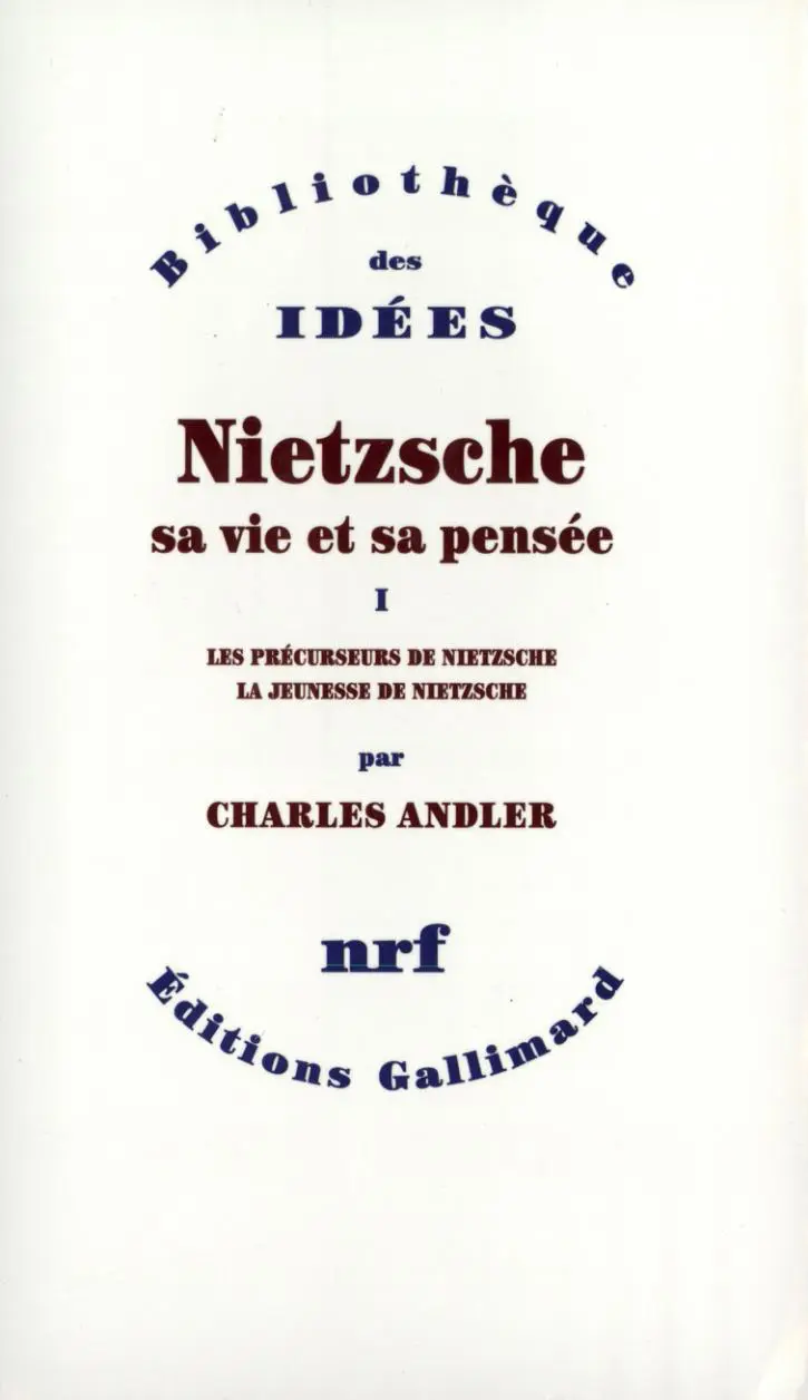 Nietzsche, sa vie et sa pensée - 1 - Charles Andler
