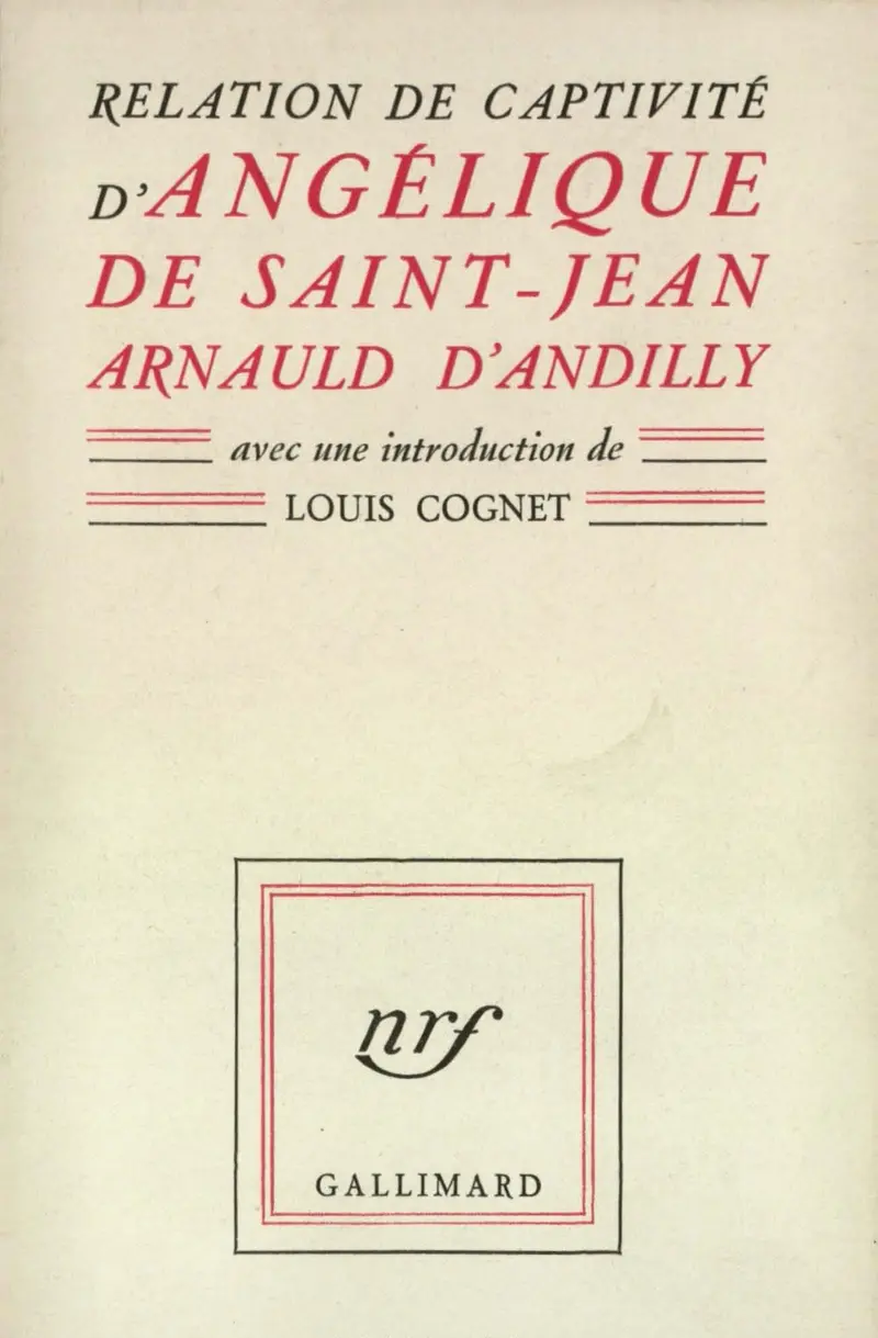 Relation de captivité - Angélique de Saint-Jean Arnauld d'Andilly