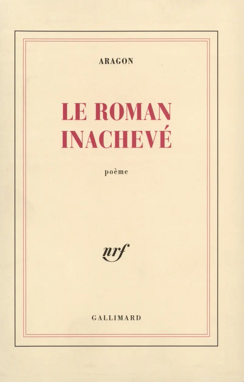 Le Roman inachevé - Louis Aragon