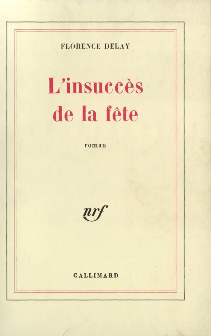 L'Insuccès de la fête - Florence Delay