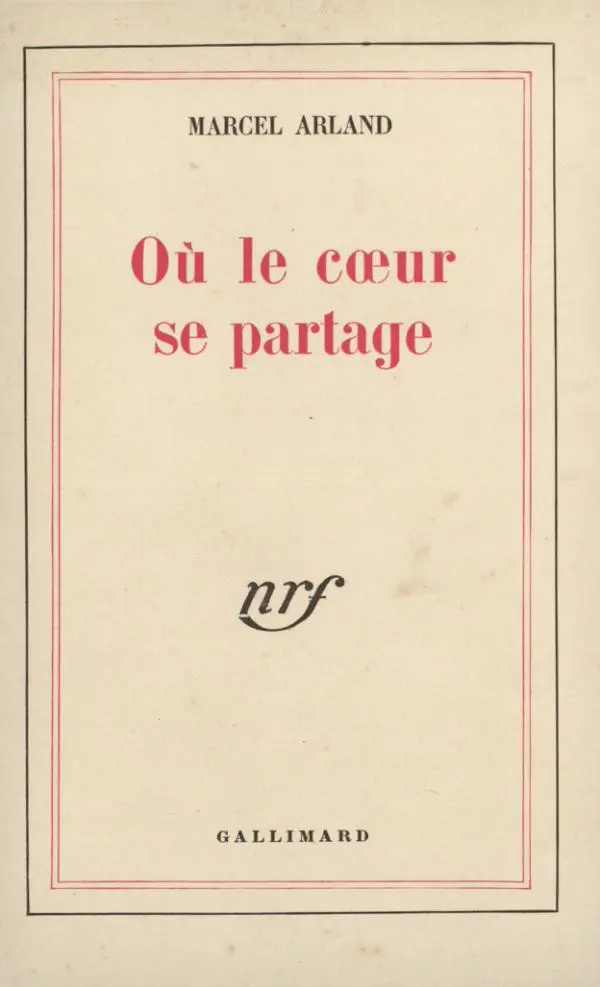 Où le cœur se partage - Marcel Arland