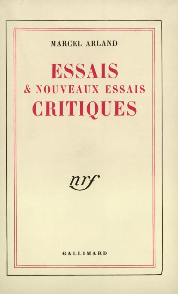 Essais et nouveaux essais critiques - Marcel Arland