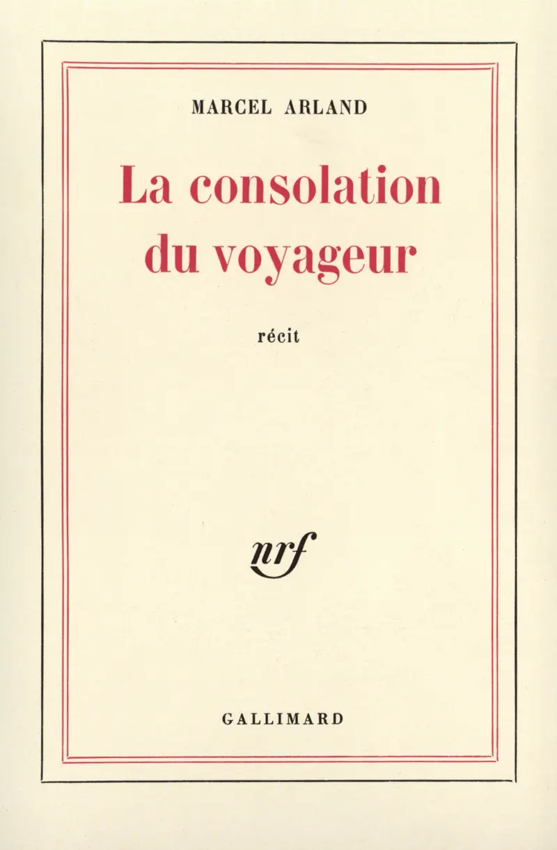 La Consolation du voyageur - Marcel Arland