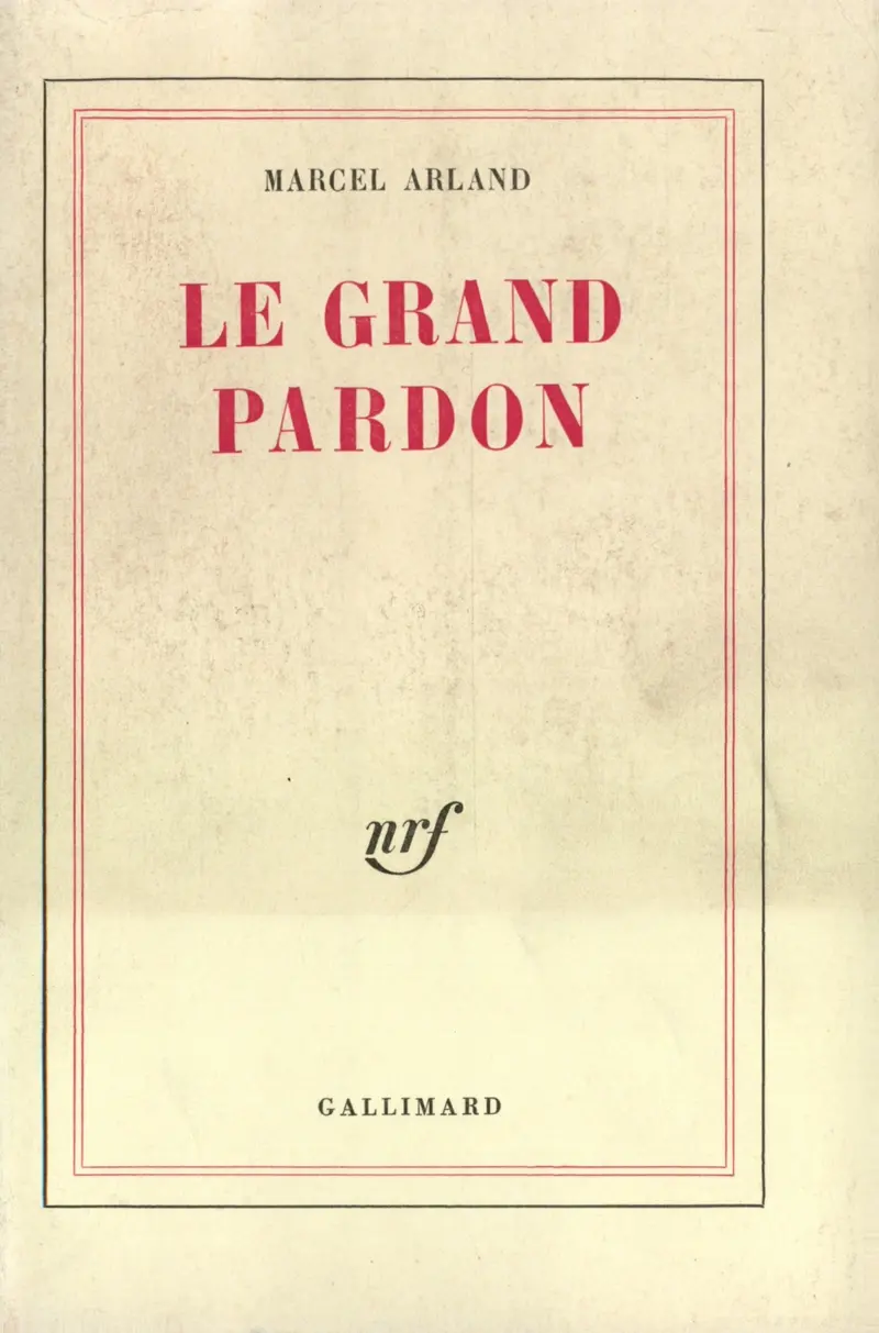Le Grand Pardon - Marcel Arland