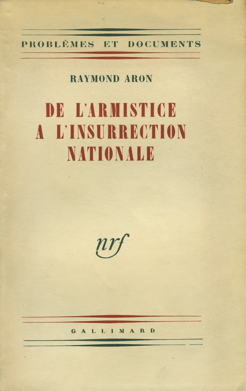 De l'armistice à l'insurrection nationale - Raymond Aron