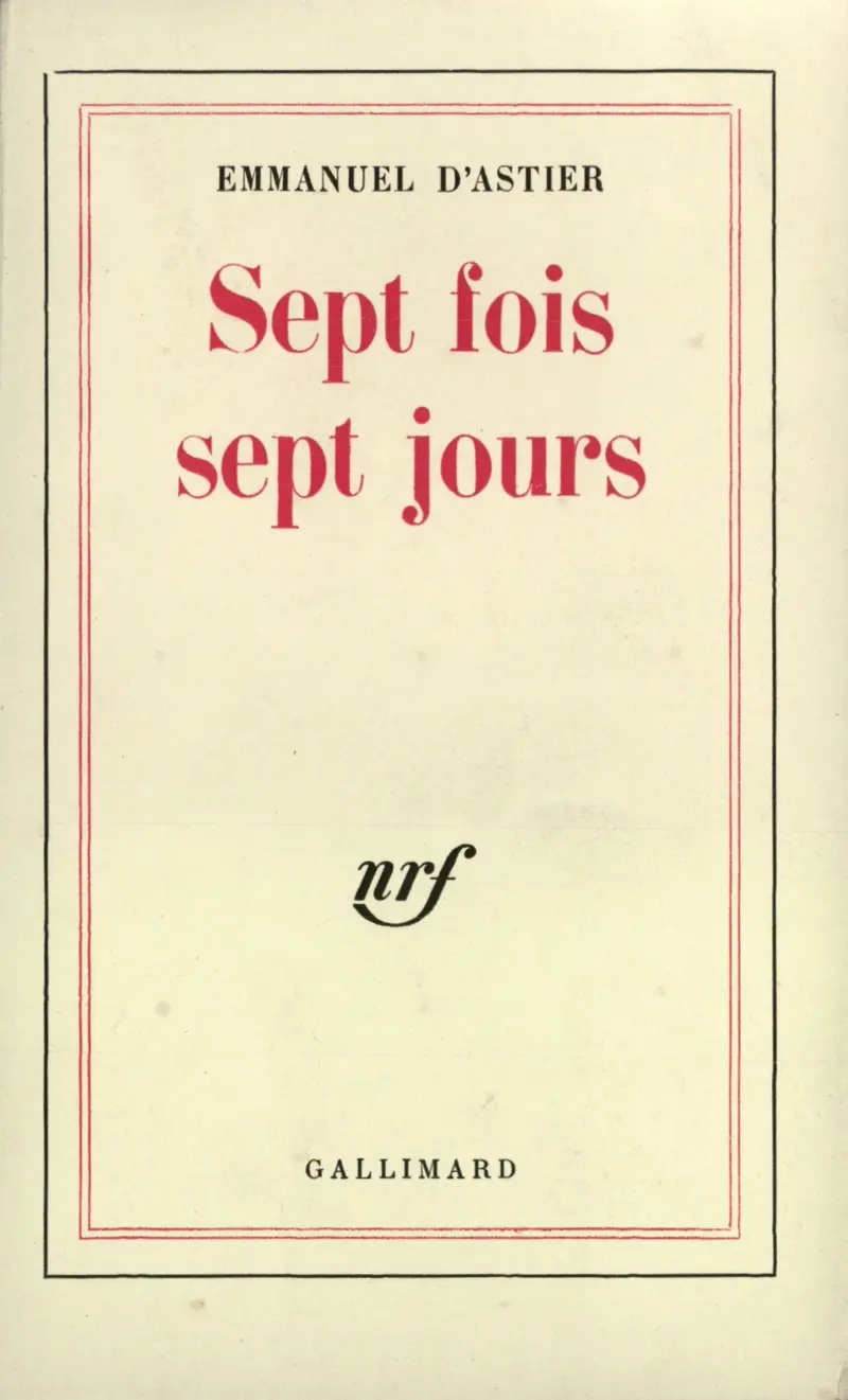 Sept fois sept jours - Emmanuel d' Astier